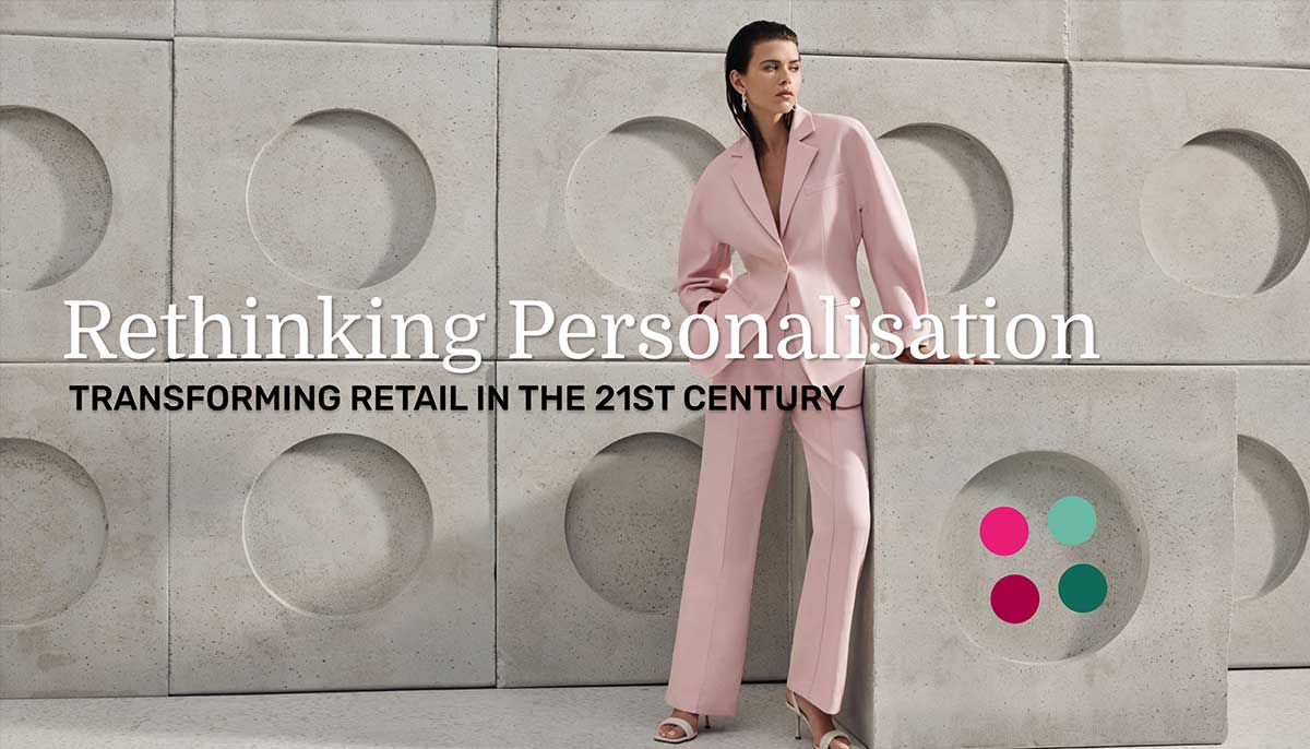 Rethinking Personalisation: Transforming Retail in the 21st Century
